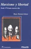 MARXISMO Y LIBERTAD. Desde 1776 hasta nuestros dÃ­as (9789684766075) by Raya Dunayevskaya