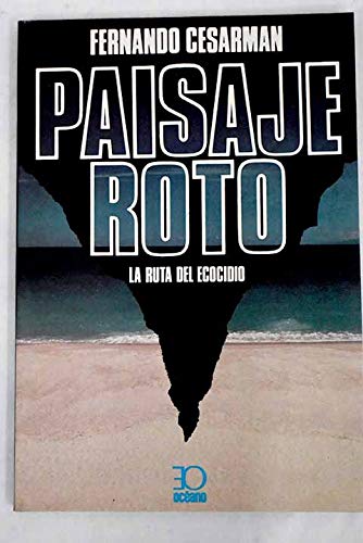 Imagen de archivo de Paisaje roto: La ruta del ecocidio (Spanish Edition) a la venta por dsmbooks