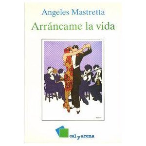 Stock image for Arrancame la Vida (Spanish Edition) for sale by HPB-Ruby