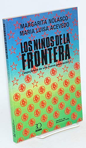 9789684930735: Los nios de la frontera: espejismos de una nueva generacin?