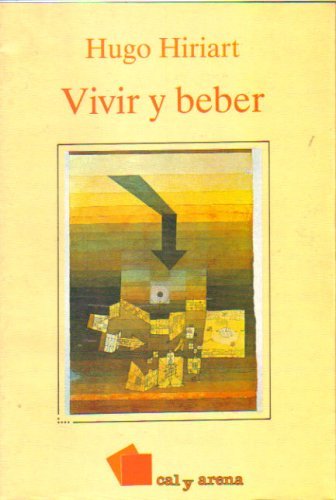 Vivir Y Beber (9789684931299) by Hugo Hiriart