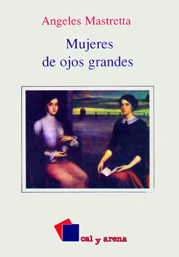 9789684932180: Mujeres de ojos grandes (Spanish Edition) Edition: Decimonovena edicion