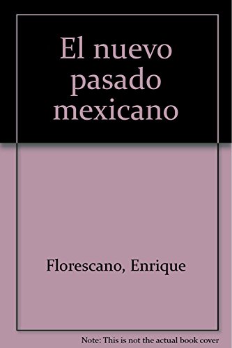 9789684932227: nuevo pasado mexicano, El.