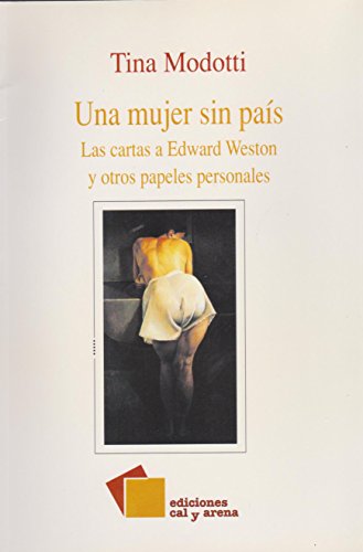 Imagen de archivo de Title: UNA MUJER SIN PAIS LAS CARTAS A EDWARD WESTON Y OT a la venta por medimops