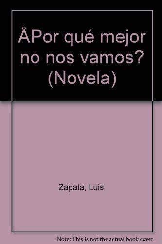Imagen de archivo de Por que mejor no nos vamos? (Spanish Edition) a la venta por ThriftBooks-Atlanta