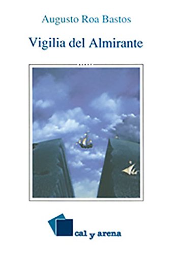 VIGILIA DEL ALMIRANTE, LA (9789684932500) by Augusto Roa Bastos