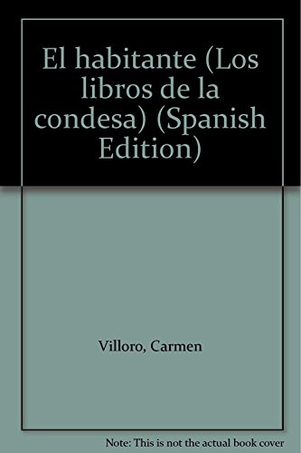 El habitante (Los libros de la condesa) (Spanish Edition) (9789684933118) by Villoro, Carmen