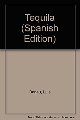 Tequila (Spanish Edition) (9789684933149) by Barjau, Luis