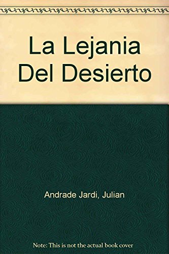 Beispielbild fr La Lejania Del Desierto (Spanish EditAndrade Jardi, Julian zum Verkauf von Iridium_Books