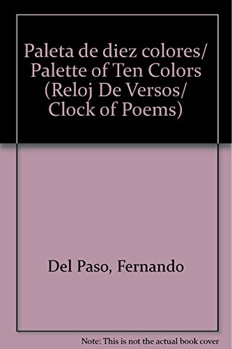 Beispielbild fr Paleta de diez colores/ Palette of Ten Colors (Reloj De Versos/ Clock of Poems) (Spanish Edition) zum Verkauf von Better World Books