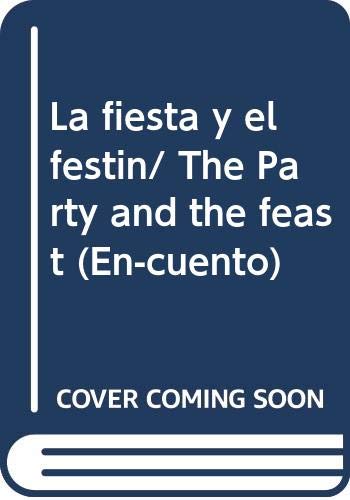 Beispielbild fr La fiesta y el festin/ The Party and the feast (En-Cuento) (Spanish Edition) . zum Verkauf von Iridium_Books