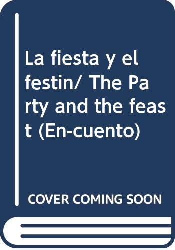 9789684940604: La fiesta y el festin/ The Party and the feast (En-cuento)