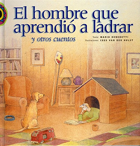 Beispielbild fr El Hombre Que Aprendio a Ladrar y Otros Cuentos zum Verkauf von Better World Books