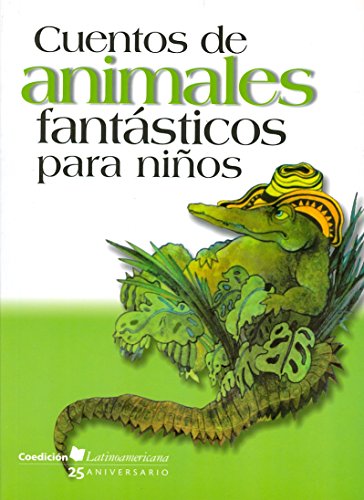 Imagen de archivo de Cuentos de animales fantasticos para ninos/ Fantastic animal stories for chil. a la venta por Iridium_Books