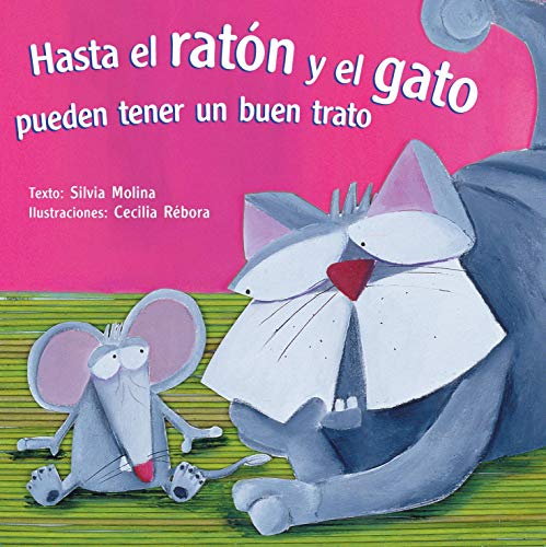 Stock image for Hasta El Raton Y El Gato Pueden Tener Un Buen Trato/ the Mouse and Cat Can Relate and Chat (Preescolares) (Spanish Edition) for sale by ThriftBooks-Dallas