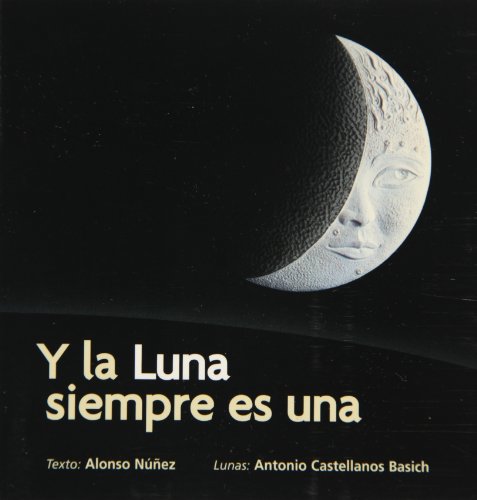 Imagen de archivo de Y LA LUNA SIEMPRE ES UNA a la venta por KALAMO LIBROS, S.L.