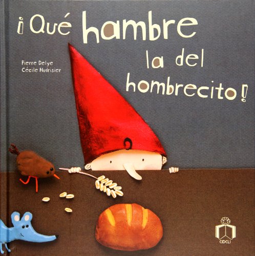9789684942172: Que hambre la del hombrecito!/ Oh, The Hunger of The Little Man!