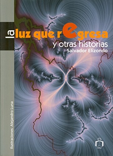 La luz que regresa (Delta 3) (Spanish Edition) (9789684942189) by Salvador Elizondo