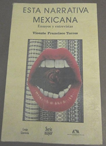 Esta Narrativa Mexicana, Ensayos y Entrevistas (Leega literaria) (Spanish Edition)