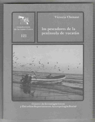 Stock image for Los pescadores de la Peninsula de Yucatan (Serie Los Pescadores de Mexico 121) (Spanish Edition) for sale by Zubal-Books, Since 1961