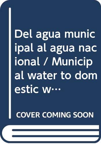 Del agua municipal al agua nacional (Otras Publicaciones) (Spanish Edition) b.