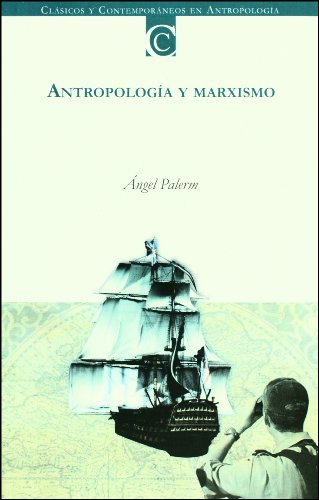 Antropologia y marxismo (Spanish Edition) (9789684966390) by Angel Palerm