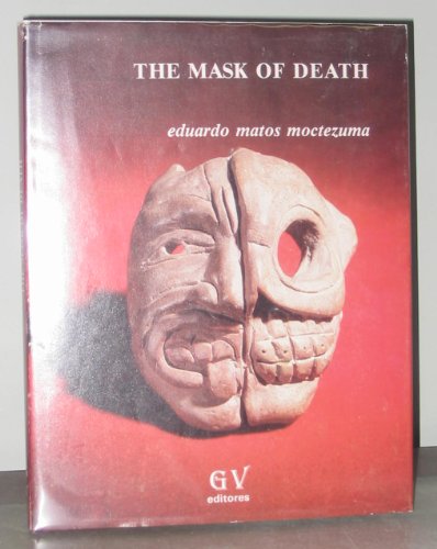 The Mask of Death (9789684980402) by Moctezuma, Eduardo Matos