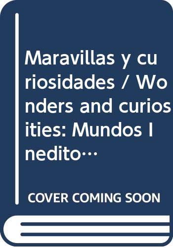 9789685011266: Maravillas y curiosidades / Wonders and curiosities: Mundos Ineditos De La Universidad (Spanish Edition)