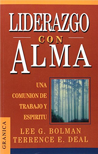 Liderazgo con alma (Spanish Edition) (9789685015028) by Lee G. Bolman