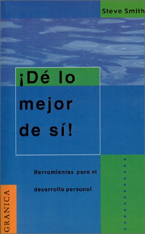 De lo mejor de sÃ­ (Spanish Edition) (9789685015073) by Smith, Steve