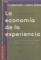 9789685015257: La economia de la experiencia (el trabajo es teatro y cada empresa unescenario)