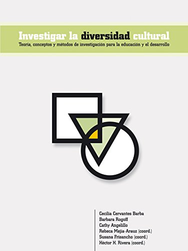 INVESTIGAR LA DIVERSIDAD CULTURAL (9789685087759) by MejÃ­a Arauz, Laura Rebeca; Frisancho Hidalgo, Susana Del Mar; Rivera, Hector H.; Angelillo, Cathy; C