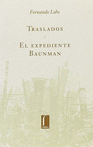 Imagen de archivo de Traslados/ El expediente Baunman a la venta por Librera Juan Rulfo -FCE Madrid