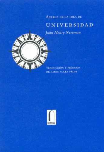 Acerca De LA Idea De Universidad (Fuera Coleccion) (Spanish Edition) (9789685115155) by Newman, John Henry Cardinal