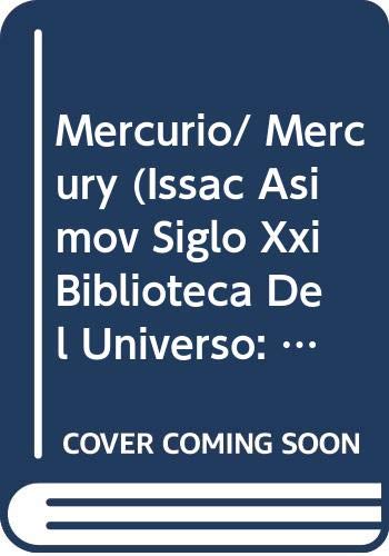 9789685142519: Mercurio/ Mercury (Issac Asimov siglo XXI biblioteca del universo: El sitema solar/ Isaac Asimov's 21st Century Library of the Universe: The Solar System) (Spanish Edition)