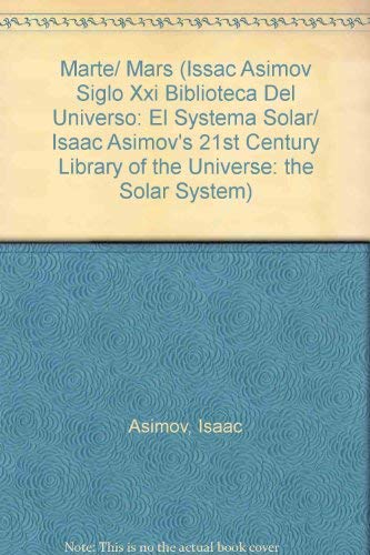 9789685142533: Marte/ Mars (Issac Asimov Siglo XXI Biblioteca Del Universo: El Systema Solar/ Isaac Asimov's 21st Century Library of the Universe: the Solar System) (Spanish Edition)