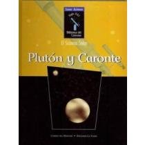 9789685142595: Pluton y Caronte/ Pluton and Charon (Issac Asimov siglo XXI biblioteca del universo: El sitema solar/ Isaac Asimov's 21st Century Library of the Universe: The Solar System) (Spanish Edition)