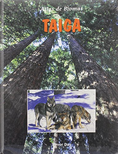 Imagen de archivo de Taiga (Atlas De Biomas/ Biomes Atlases) (Spanish Edition) a la venta por Phatpocket Limited