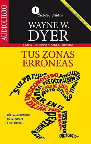 Tus zonas erroneas / Your Erroneous Zones: Guia para combatir las causas de la infelicidad / Guide to Fight the Unhappiness Reasons (Spanish Edition) (9789685163330) by Wayne W. Dyer