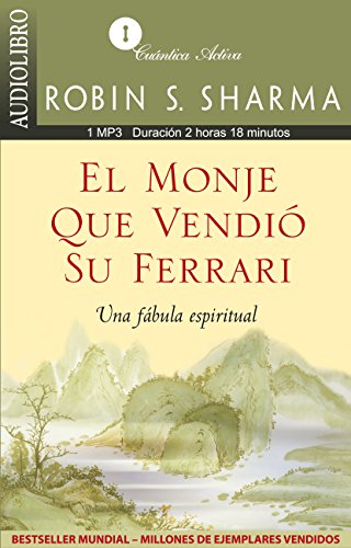 El monje que vendio su ferrari / The Monk Who Sold His Ferrari: Una fabula espiritual / A Spiritual Fable (Spanish Edition) (9789685163354) by Sharma, Robin