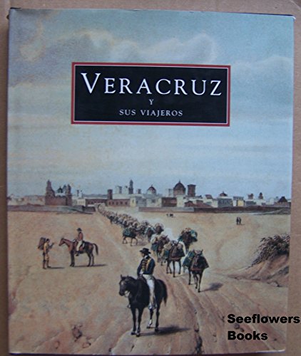 Imagen de archivo de Veracruz y sus viajeros (Spanish Edition) a la venta por Half Price Books Inc.