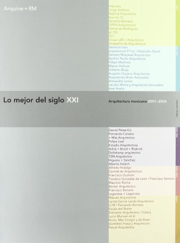 Lo mejor del Siglo XXI. 2001-2004: Arquitecturas Mexicanas 2001-2004 (9789685208406) by AdriÃ, Miquel