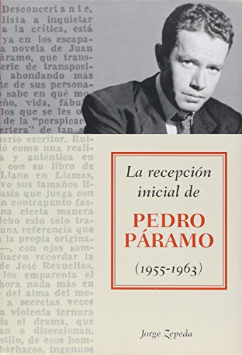 9789685208444: La recepcion inicial de Pedro Paramo/ The Initial Reception of Pedro Paramo: 1955-1963