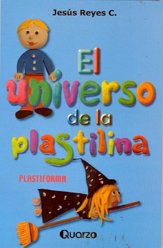 Beispielbild fr El universo de la plastilina (Spanish Edition) zum Verkauf von Irish Booksellers