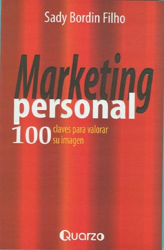 Imagen de archivo de Marketing personal. 100 claves para valorar su imagen (Spanish Edition) by Sa. a la venta por Iridium_Books