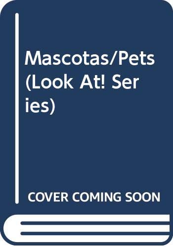 9789685308045: Mascotas/Pets (Look At! Series) (Spanish Edition)