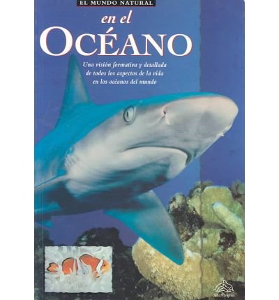 Stock image for El Oceano / In the Oceans (Coleccion Mundo Natural) (Spanish Edition) for sale by BookHolders