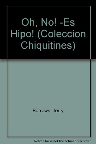 Imagen de archivo de Oh, No! Es Hipo!/Oh, No! It's Hippo (Chiquitines Toddler's) (Spanish Edition) a la venta por HPB-Diamond