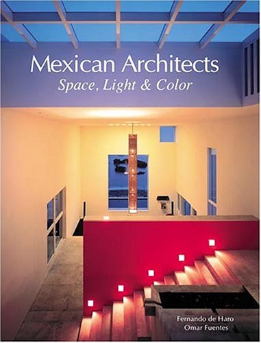 Beispielbild fr Mexican Architects: Space, Light and Colour zum Verkauf von FOLCHATT