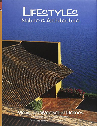 Imagen de archivo de Lifestyles Nature & Architecture: Mexican Weekend Homes, Valle de Bravo, Mexico a la venta por SecondSale